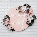 Love Made Us Do It Neon Sign