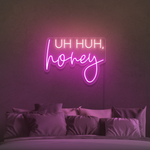 Uh Huh Honey Neon Sign