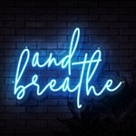 And Breathe Neon Sign