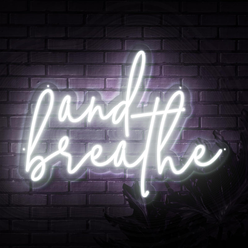 And Breathe Neon Sign