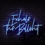 Exhale The Bullshit Neon Sign