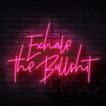 Exhale The Bullshit Neon Sign