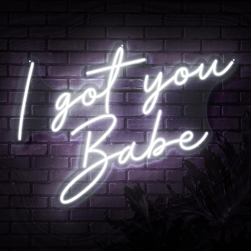 I Got You Babe Neon Sign