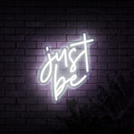 Just Be Neon Sign