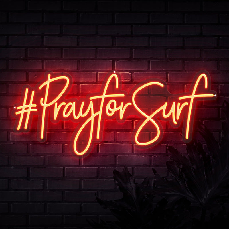 Pray For Surf Neon Sign