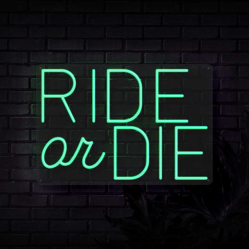 Ride Or Die Neon Sign