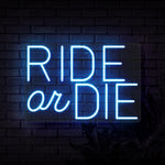 Ride Or Die Neon Sign