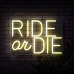 Ride Or Die Neon Sign