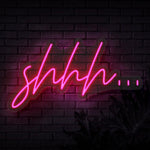 Shhh Neon Sign