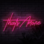 That's Amore Neon Sign