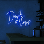 Drunk In Love Neon Sign