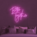 Better Together Neon Sign