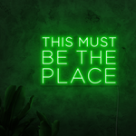 This Must Be The Place Neon Sign