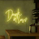 Drunk In Love Neon Sign