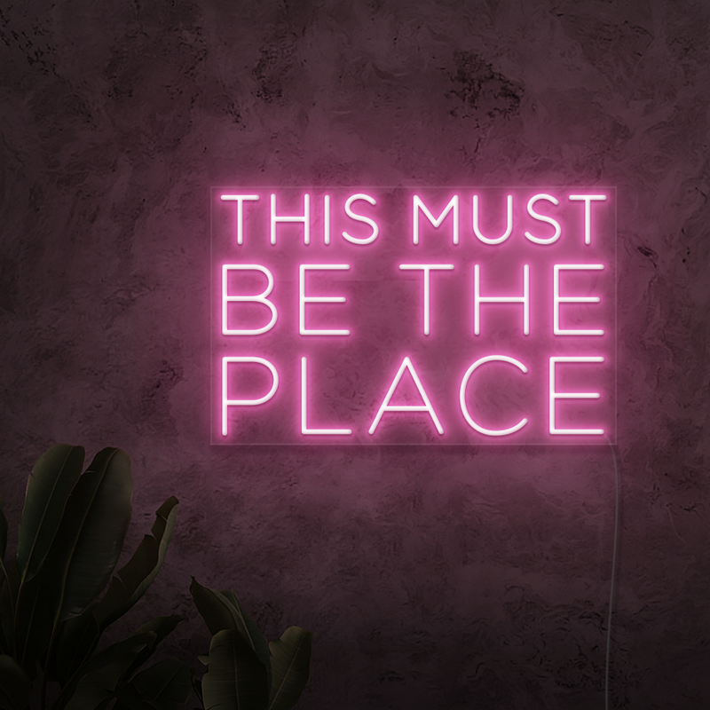 This Must Be The Place Neon Sign