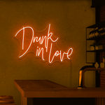 Drunk In Love Neon Sign