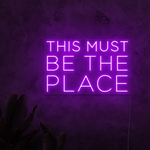 This Must Be The Place Neon Sign