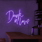 Drunk In Love Neon Sign