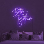 Better Together Neon Sign