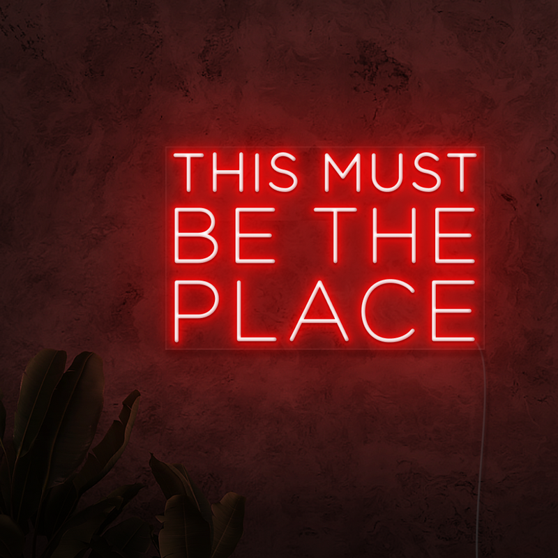 This Must Be The Place Neon Sign