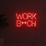 WORK B**CH Gym Neon Sign