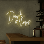 Drunk In Love Neon Sign