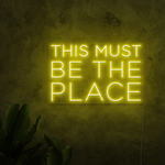 This Must Be The Place Neon Sign