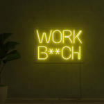 WORK B**CH Gym Neon Sign